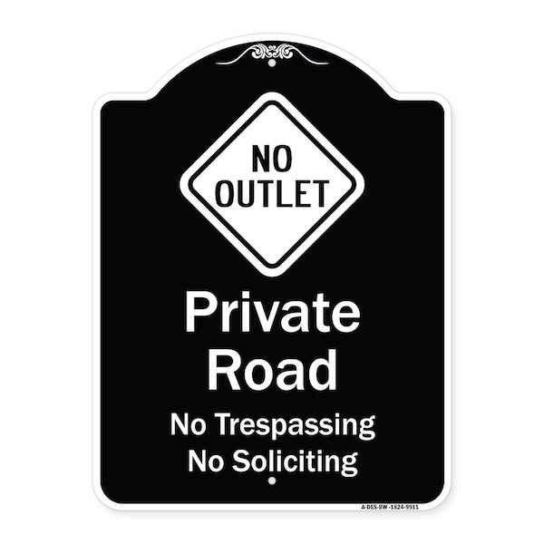 Designer Series-Private Road No Trespassing Or Soliciting With No Outlet Symbo, 24" H, BW-1824-9911